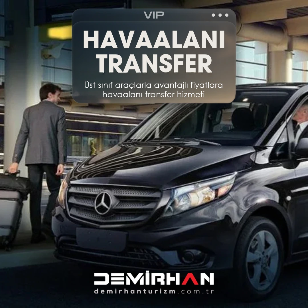 Ankara Vip Transfer: Özel Araçlarla Ayrıcalıklı Hizmet | Demirhan Turizm Havaalanı Transfer Hizmeti