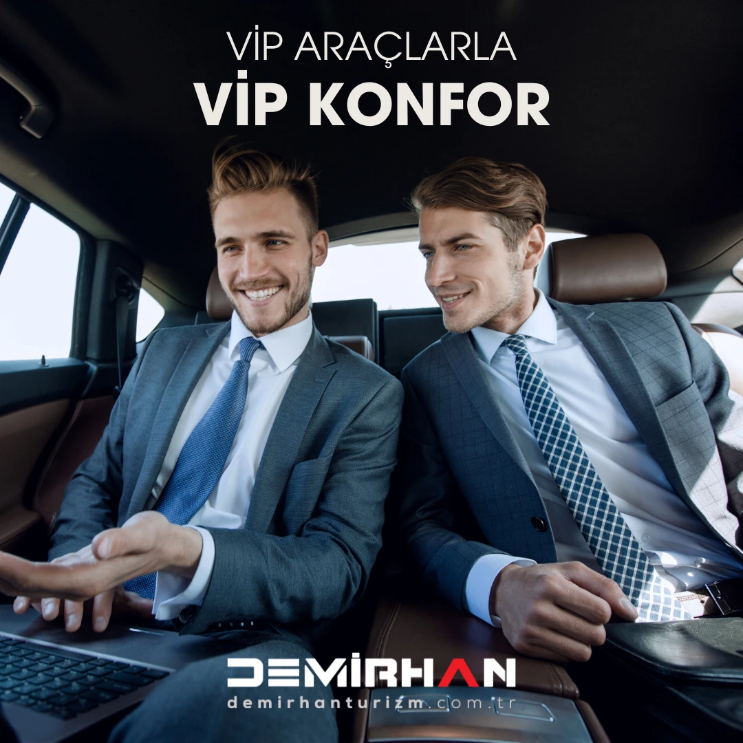 Ankara Vip Transfer: Özel Araçlarla Ayrıcalıklı Hizmet | Demirhan Turizm Vip araçlarla vip konfor