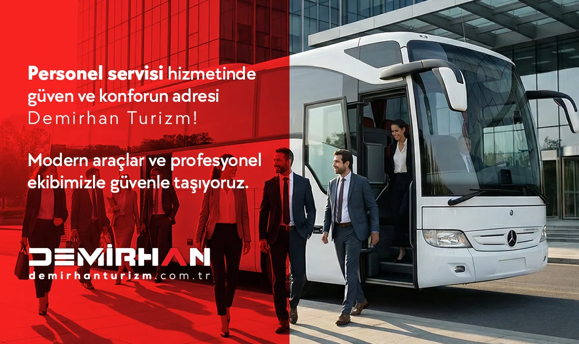 Kurumsal Personel Servisi Hizmetleri: Doğru Planlama ile Güvenli ve Konforlu Ulaşım | Demirhan Turizm Ankara kurumsal personel servisi hizmeti sunan Demirhan Turizm otobüsü