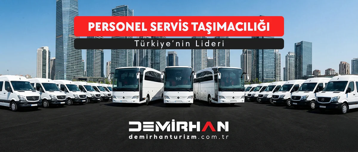 Personel Servis Taşımacılığının Avantajları | Demirhan Turizm Personel servis taşımacılığı hizmeti için Demirhan Turizm